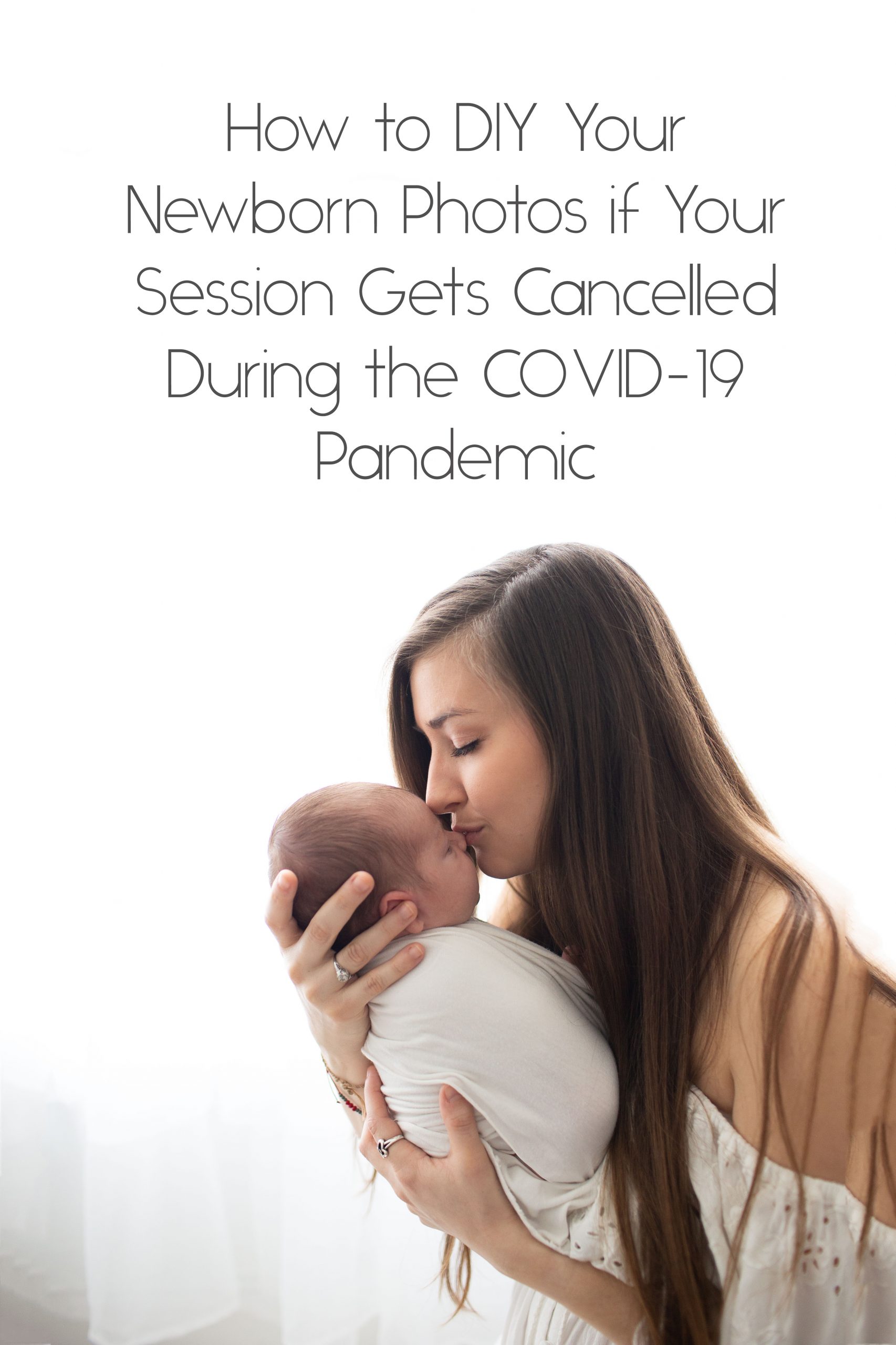 How to DIY Your Newborn Photos During the COVID-19 Pandemic